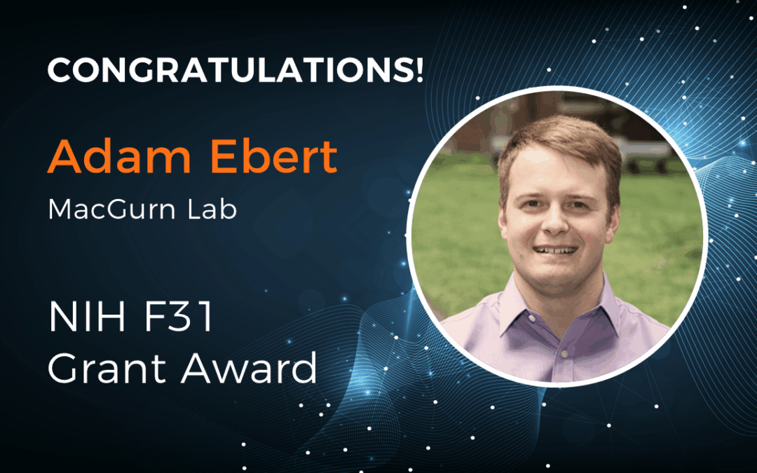 Adam Ebert Awarded NIH F31 Grant